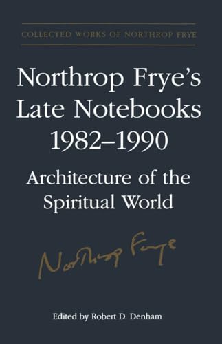 Beispielbild fr NORTHROP FRYES LATE NOTEBOOKS,1982-1990 zum Verkauf von Basi6 International