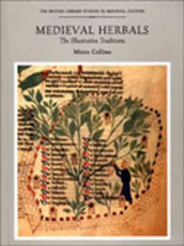 9780802047571: Medieval Herbals: The Illustrative Traditions (British Library Studies in Medieval Culture)