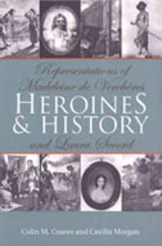 Imagen de archivo de Heroines and History: Representations of Madeleine de VerchÃ res and Laura Secord a la venta por Discover Books