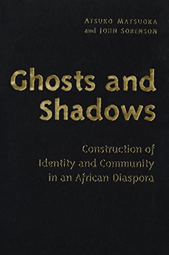 Stock image for Ghosts and Shadows : Construction of Identity and Community in an African Diaspora for sale by Powell's Bookstores Chicago, ABAA