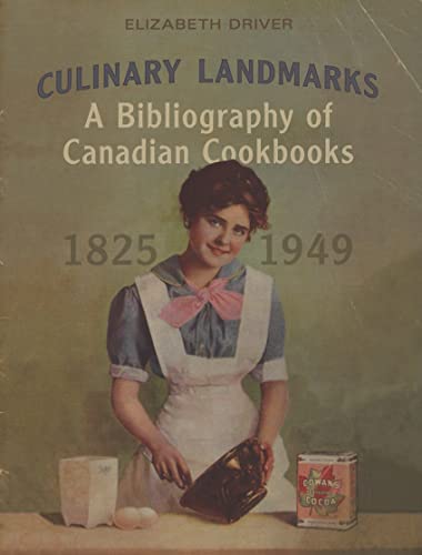 Stock image for Culinary Landmarks: A Bibliography of Canadian Cookbooks, 1825-1949 (Studies in Book and Print Culture) for sale by GF Books, Inc.