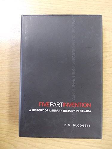 Beispielbild fr Five-Part Invention: A History of Literary History in Canada zum Verkauf von Atticus Books