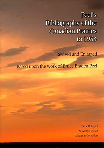 Imagen de archivo de PEEL'S BIBLIOGRAPHY OF THE CANADIAN PRAIRIES TO 1953 a la venta por Gene W. Baade,  Books on the West