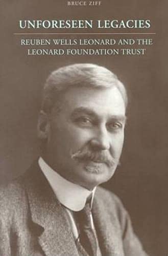 Stock image for Unforeseen Legacies: Reuben Wells Leonard and the Leonard Foundation Trust (Osgoode Society for Canadian Legal History) for sale by Moe's Books
