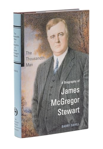 Stock image for The Thousandth Man A Biography of James McGregor Stewart for sale by B-Line Books
