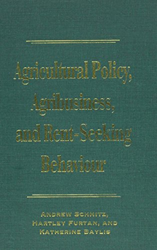 Stock image for Agricultural Policy, Agribusiness, and Rent-Seeking Behaviour for sale by Mispah books