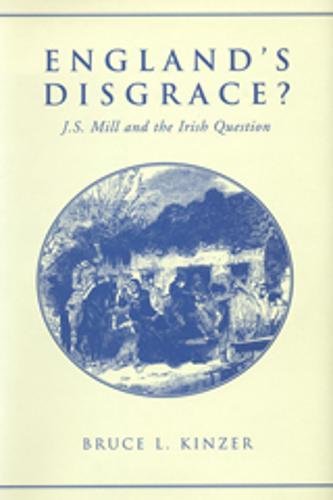 Stock image for England's Disgrace?: J.S. Mill and the Irish Question for sale by WorldofBooks