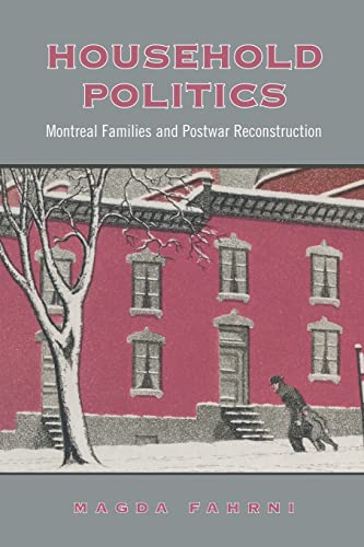 9780802048882: Household Politics: Montreal Families and Postwar Reconstruction (Studies in Gender and History)