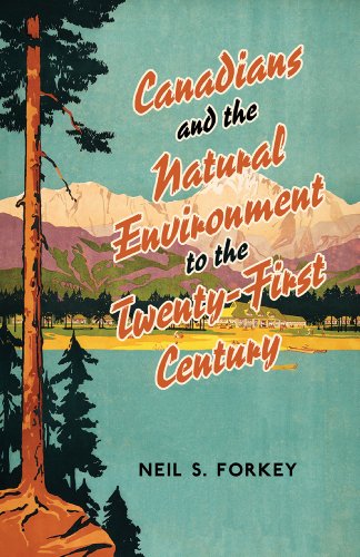 Canadians and the Natural Environment to the Twenty-First Century (Themes in Canadian History)