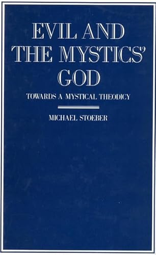 Beispielbild fr Evil and the Mystics' God: Towards a Mystical Theodicy zum Verkauf von HPB-Emerald