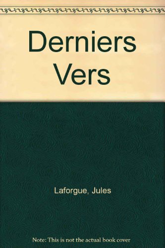 Derniers Vers (9780802051653) by Jules Laforgue