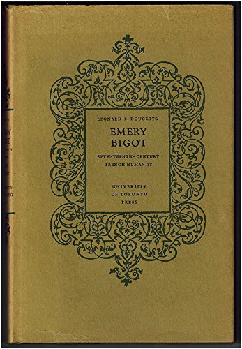 Beispielbild fr Emery Bigot Seventeenth Century French Humanist zum Verkauf von Edmonton Book Store