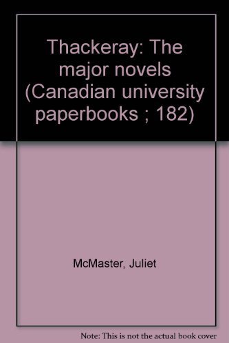 Thackeray: The major novels (Canadian university paperbooks ; 182)
