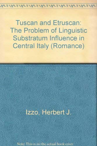 Tuscan and Etruscan: The Problem of Linguistic Substratum Influence in Central Italy
