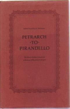 Stock image for Petrarch to Pirandello : Studies in Italian Literature in Honour of Beatrice Corrigan for sale by Better World Books