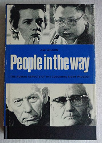 People in the way;: The human aspects of the Columbia River project