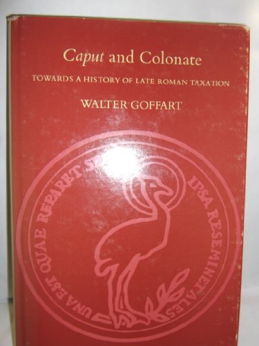 9780802052896: Caput and colonate: Towards a history of late Roman taxation (Phoenix supplementary volume)