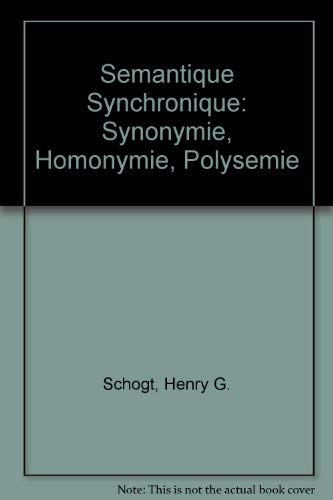 Sémantique synchronique: Synonymie, homonymie, polysémie