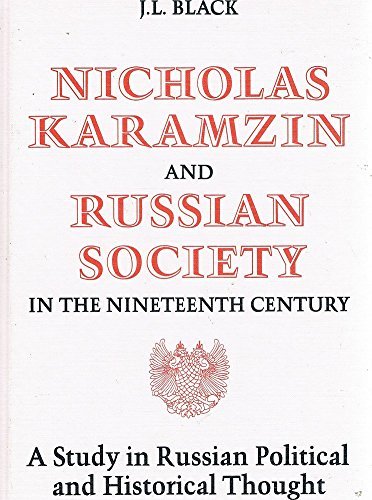 Stock image for Nicholas Karamzin and Russian Society in the Nineteenth Century: A Study in Russian Political and Historical Thought for sale by ThriftBooks-Atlanta