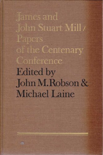 Beispielbild fr James and John Stuart Mill : Papers of the Centenary Conference zum Verkauf von Better World Books
