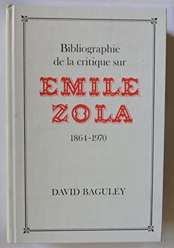 Stock image for Bibliographie de la Critique sur Emile Zola 1864-1970 for sale by Zubal-Books, Since 1961