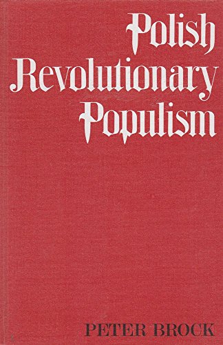 Polish Revolutionary Populism: A Study in Agrarian Socialist Thought from the 1830s to the 1850s