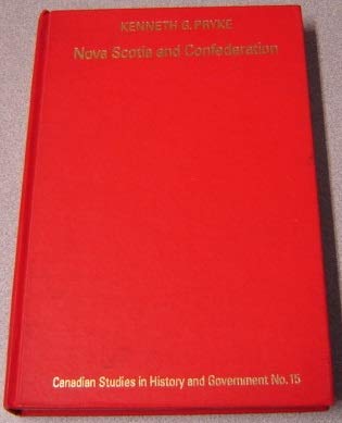 Stock image for Nova Scotia and Confederation 1864-74 (Canadian Studies in History and Government) for sale by Anybook.com