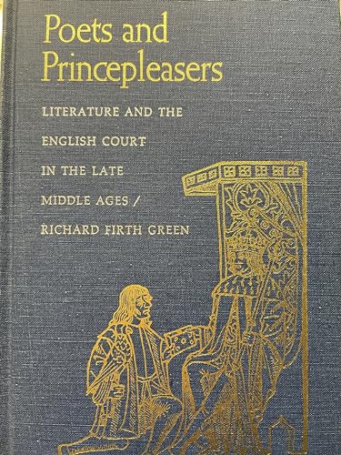 Imagen de archivo de Poets and Princepleasers: Literature and the English Court in the Late Middle Ages a la venta por BuenaWave