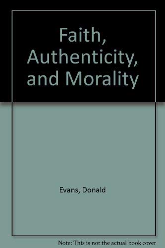 Beispielbild fr Faith, Authenticity, and Morality zum Verkauf von Wonder Book
