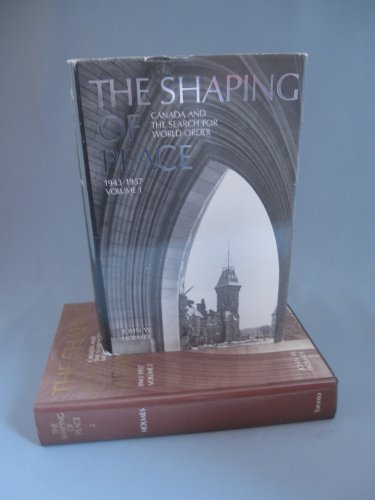 Stock image for The shaping of peace: Canada and the search for world order, 1943-1957 for sale by Discover Books