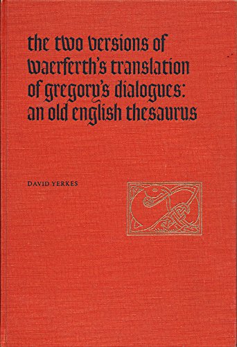 Beispielbild fr The Two Versions of Waerferth's Translation of Gregory's Dialogues: An Old English Thesaurus (Toronto Old English Series) zum Verkauf von Winghale Books