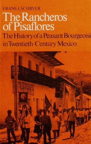 Beispielbild fr Rancheros of Pisaflores: The History of a Peasant Bourgeoisie in Twentieth-Century Mexico zum Verkauf von AFTER WORDS OF ANN ARBOR