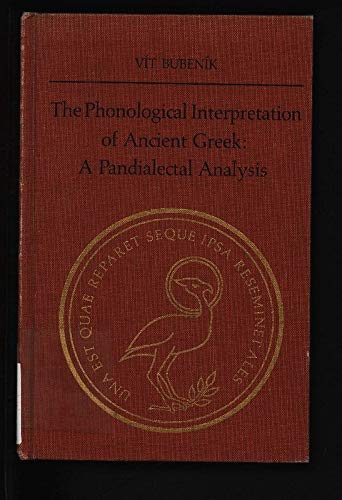 Stock image for The Phonological Interpretation of Ancient Greek: A Pandialectal Analysis (Tome supple?mentaire) for sale by A Squared Books (Don Dewhirst)