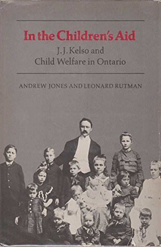 9780802054913: Title: In the Childrens Aid JJ Kelso and Child Welfare in