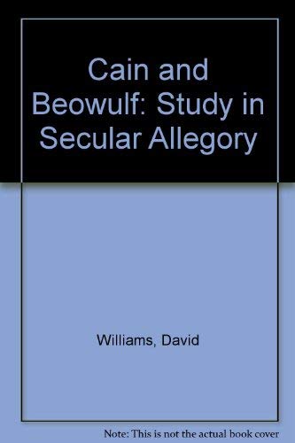 Cain and Beowulf: A Study in Secular Allegory (9780802055194) by Williams, David