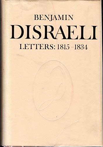 Stock image for Benjamin Disraeli Vol. 1 : Letters, 1815-1834 for sale by Better World Books