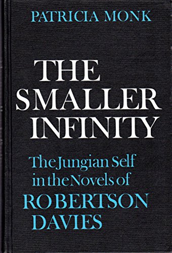 Stock image for The smaller infinity: The Jungian self in the novels of Robertson Davies for sale by HPB-Ruby