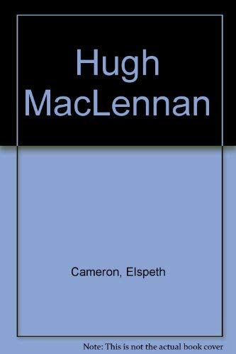 Beispielbild fr Hugh MacLennan: A Writer's Life zum Verkauf von Hourglass Books