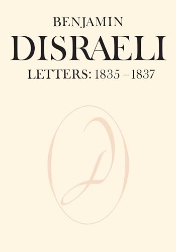 9780802055873: Benjamin Disraeli Letters: 1835-1837 (Volume 2)