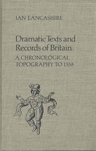 Dramatic Texts and Records of Britain: A Chronological Topography (Studies in Early English Drama...