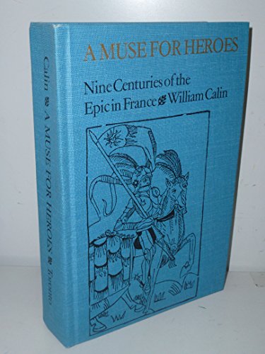 Stock image for A Muse for Heroes: Nine Centuries of the Epic in France (University of Toronto Romance Series) for sale by WorldofBooks
