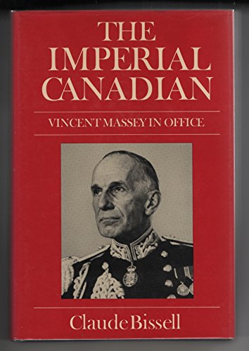 Stock image for The Imperial Canadian: Vincent Massey in Office for sale by ThriftBooks-Atlanta