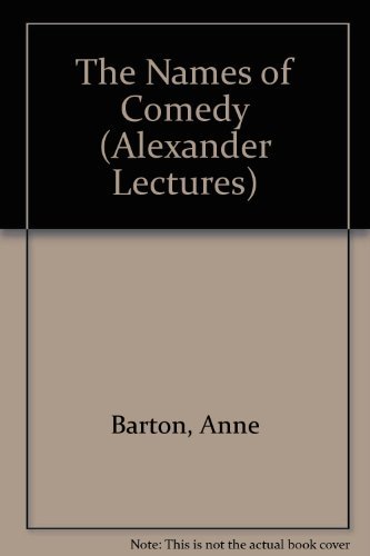 9780802056573: The Names of Comedy (Alexander Lectures)