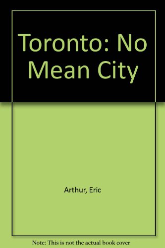 Stock image for Toronto: No Mean City for sale by Artless Missals