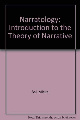 Narratology: Introduction to the theory of narrative (9780802056733) by Bal, Mieke