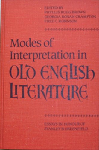 Stock image for Modes of Interpretation in Old English Literature : Essays in Honour of Stanley B. Greenfield for sale by Better World Books: West