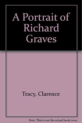 Imagen de archivo de A Portrait of Richard Graves Tracy, Clarence a la venta por Aragon Books Canada