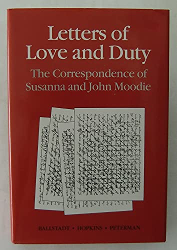 Stock image for Letters of Love and Duty: The Correspondence of Susanna and John Moodie for sale by Cross-Country Booksellers
