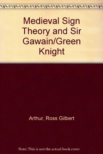 Stock image for Medieval Sign Theory and Sir Gawain and the Green Knight for sale by Daedalus Books