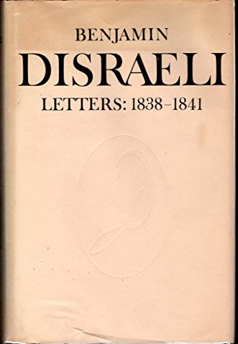 Beispielbild fr Benjamin Disraeli Letters : 1838-1841 zum Verkauf von Better World Books